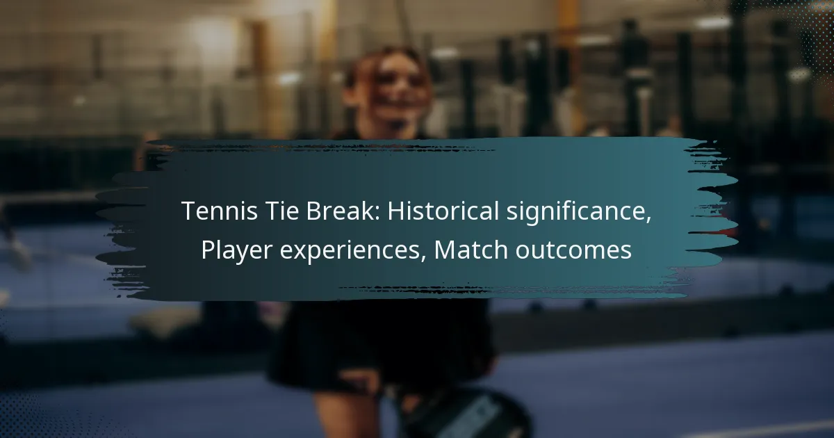 Tennis Tie Break: Historical significance, Player experiences, Match outcomes