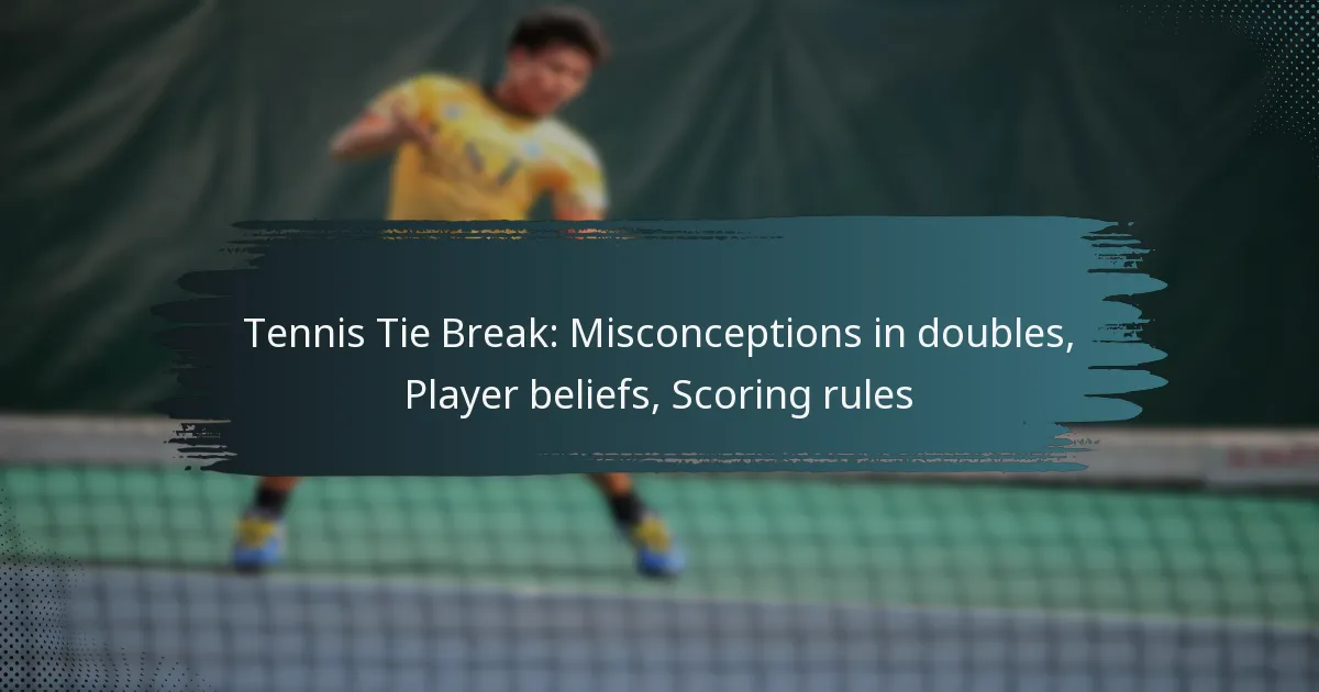 Tennis Tie Break: Misconceptions in doubles, Player beliefs, Scoring rules