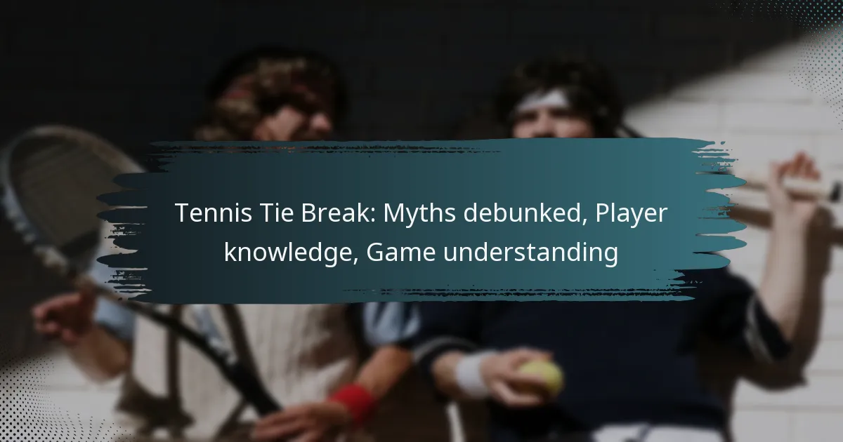 Tennis Tie Break: Myths debunked, Player knowledge, Game understanding