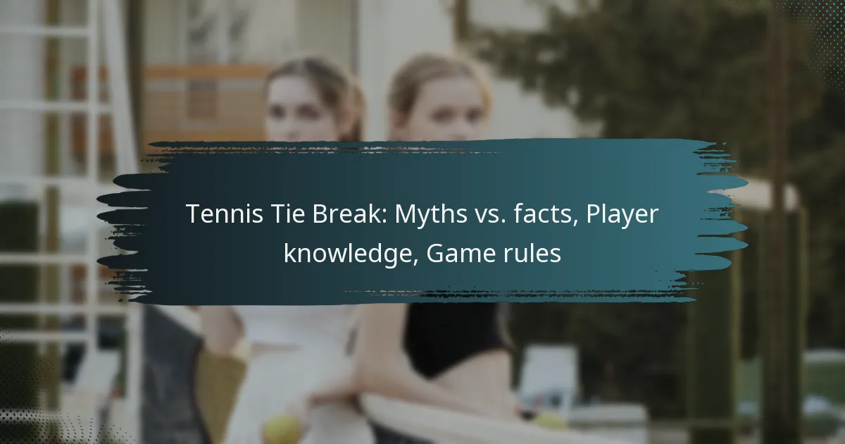 Tennis Tie Break: Myths vs. facts, Player knowledge, Game rules