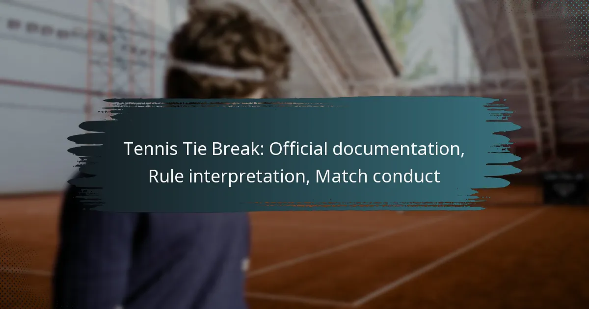 Tennis Tie Break: Official documentation, Rule interpretation, Match conduct