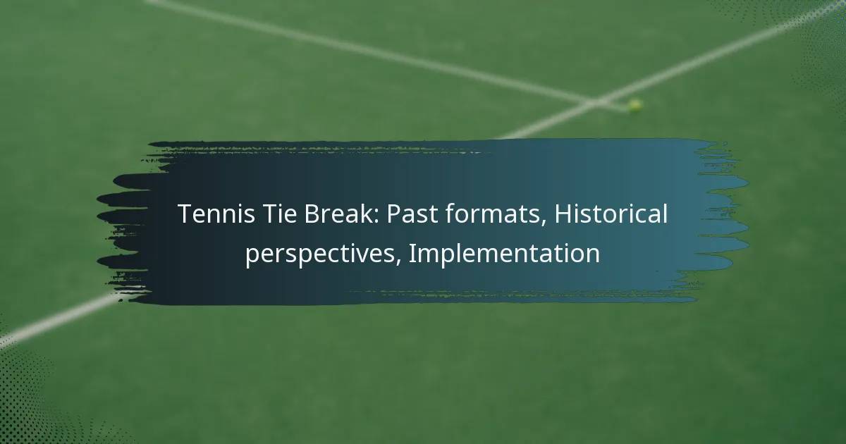 Tennis Tie Break: Past formats, Historical perspectives, Implementation
