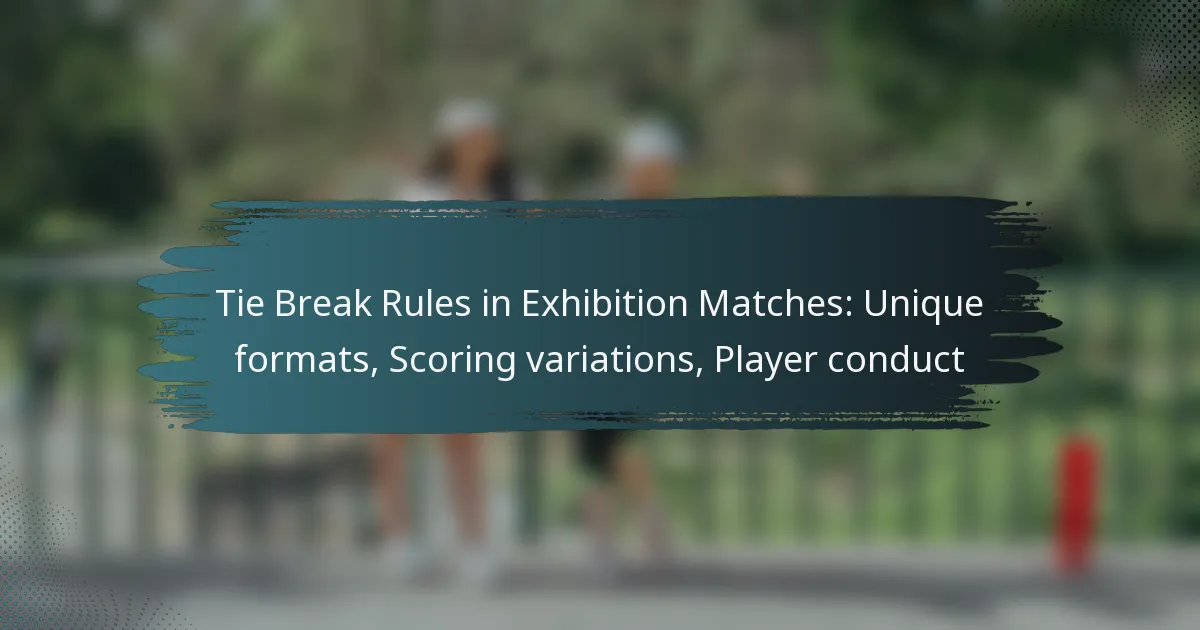 Tie Break Rules in Exhibition Matches: Unique formats, Scoring variations, Player conduct