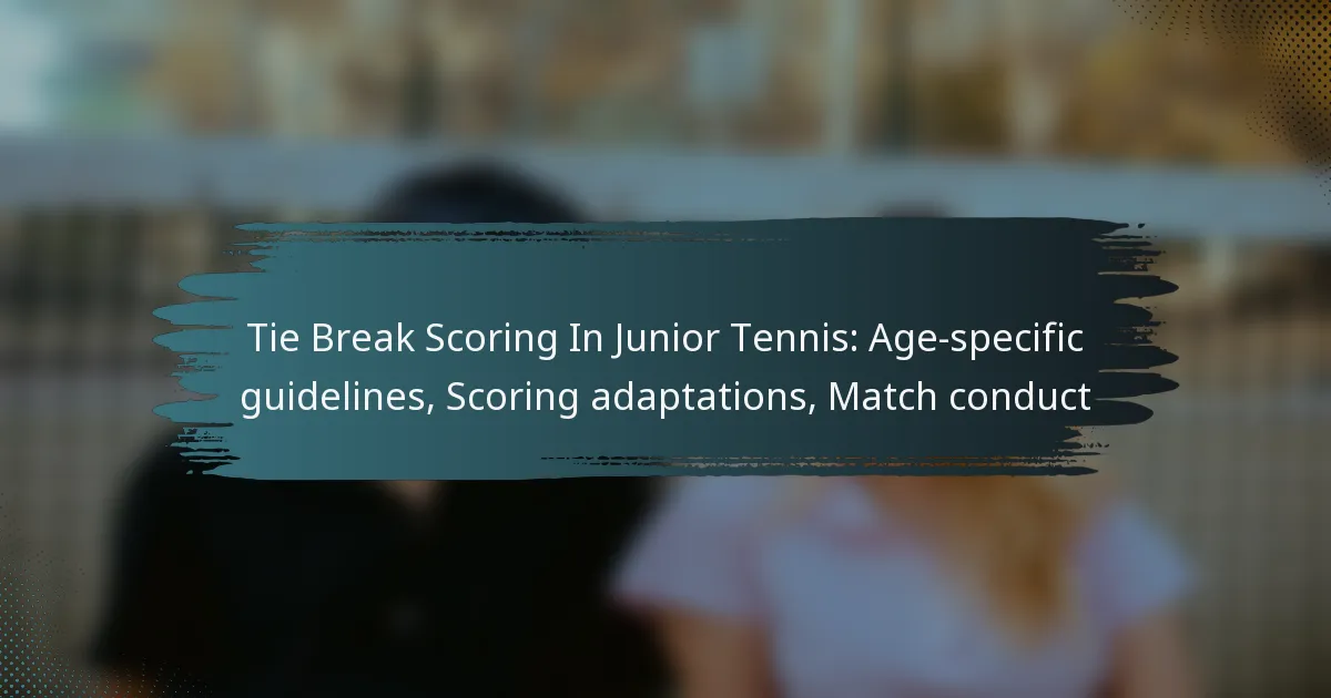 Tie Break Scoring In Junior Tennis: Age-specific guidelines, Scoring adaptations, Match conduct