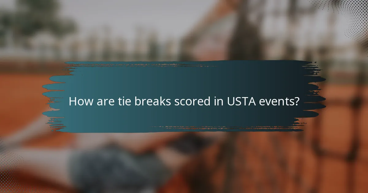How are tie breaks scored in USTA events?