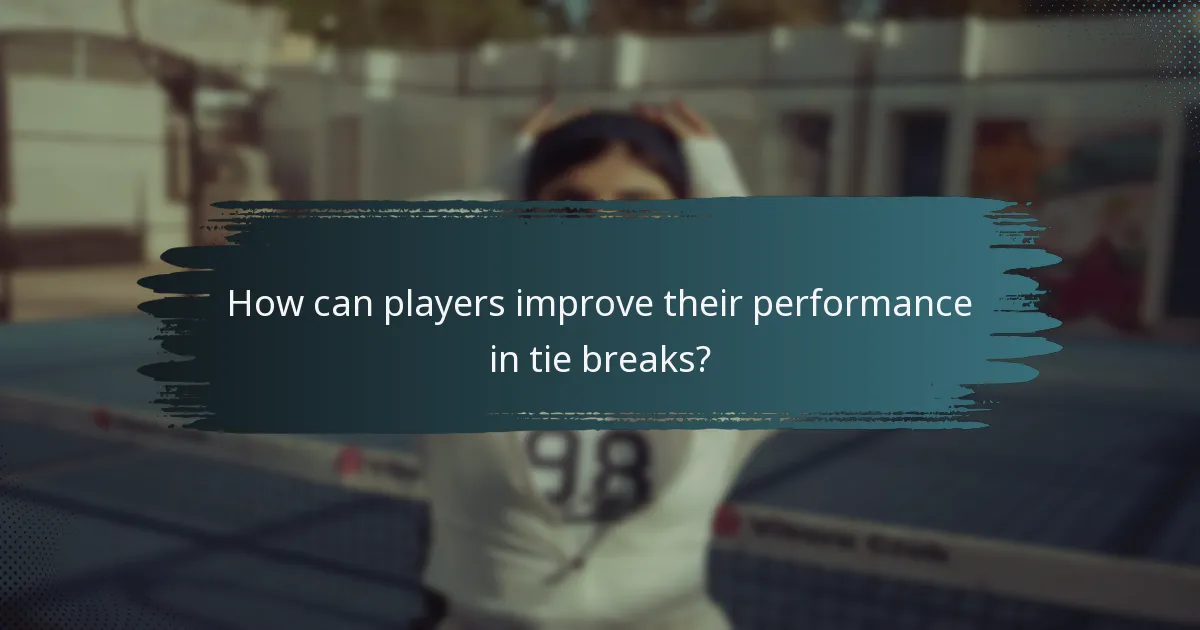 How can players improve their performance in tie breaks?