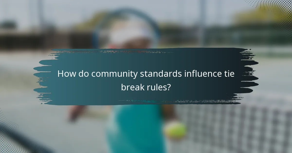How do community standards influence tie break rules?
