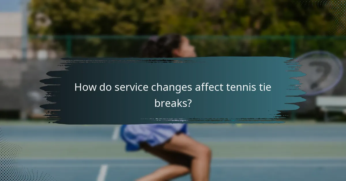 How do service changes affect tennis tie breaks?
