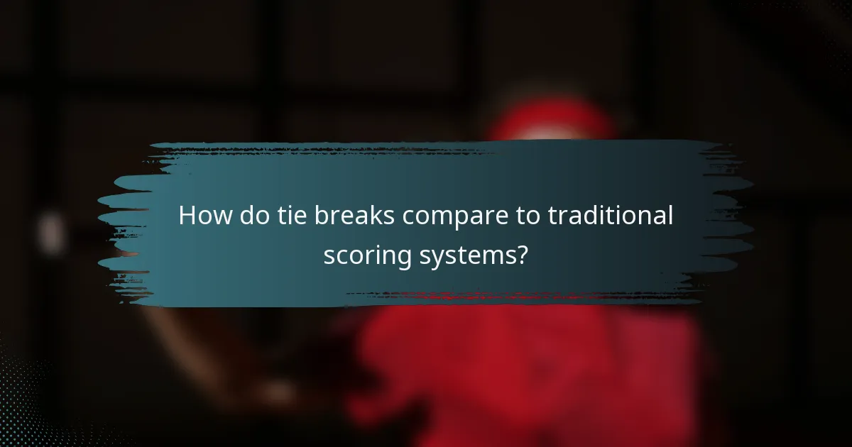 How do tie breaks compare to traditional scoring systems?