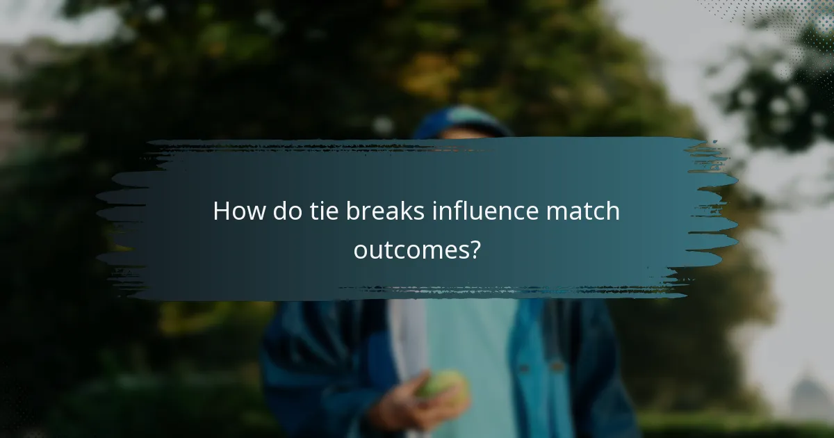 How do tie breaks influence match outcomes?