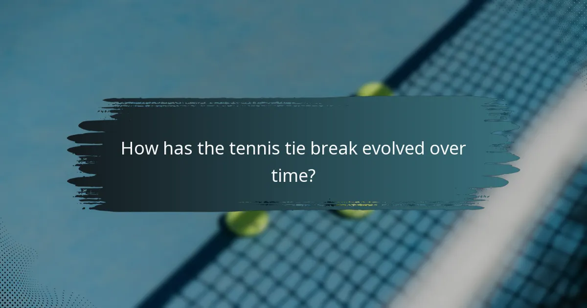 How has the tennis tie break evolved over time?