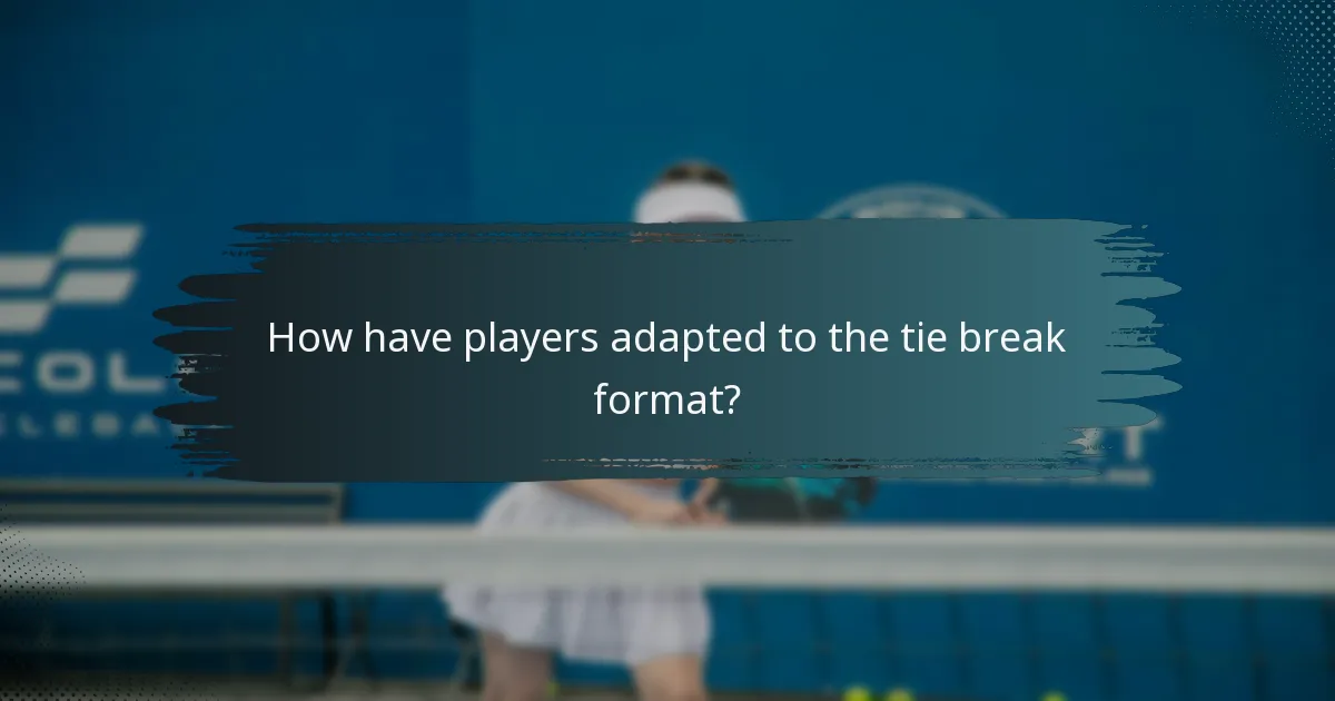 How have players adapted to the tie break format?
