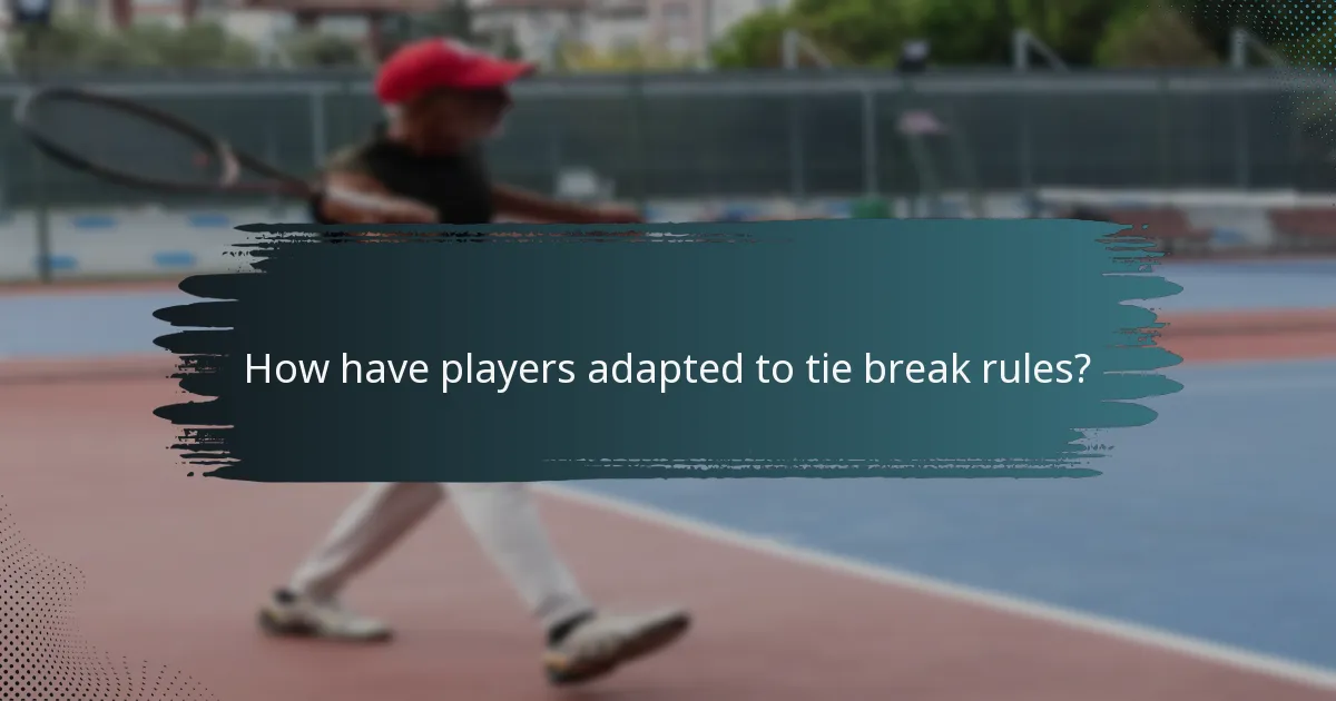 How have players adapted to tie break rules?