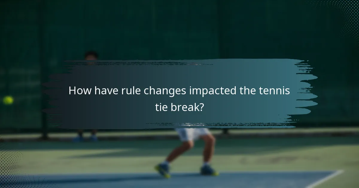 How have rule changes impacted the tennis tie break?