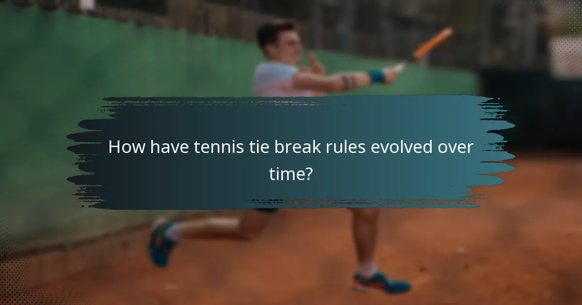How have tennis tie break rules evolved over time?