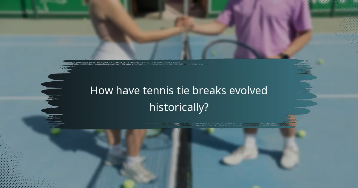 How have tennis tie breaks evolved historically?
