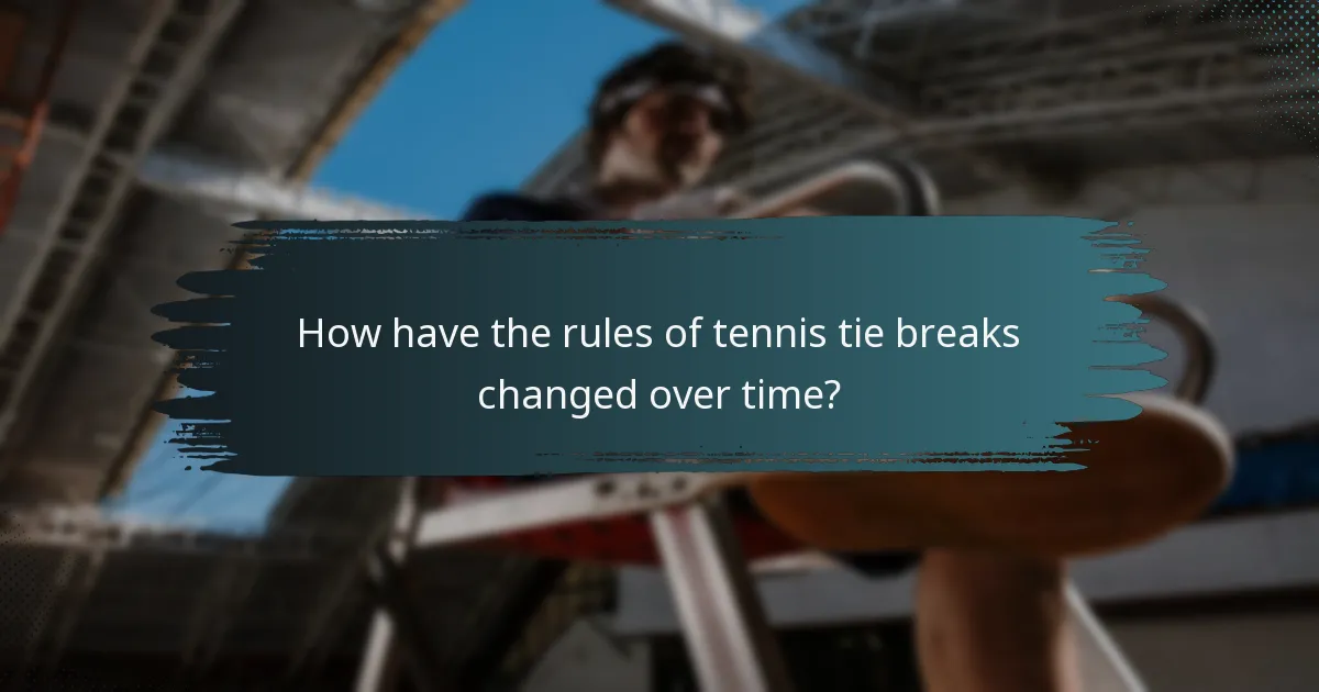 How have the rules of tennis tie breaks changed over time?