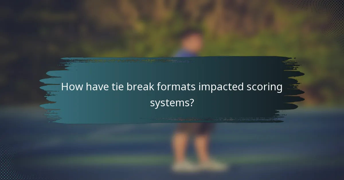 How have tie break formats impacted scoring systems?