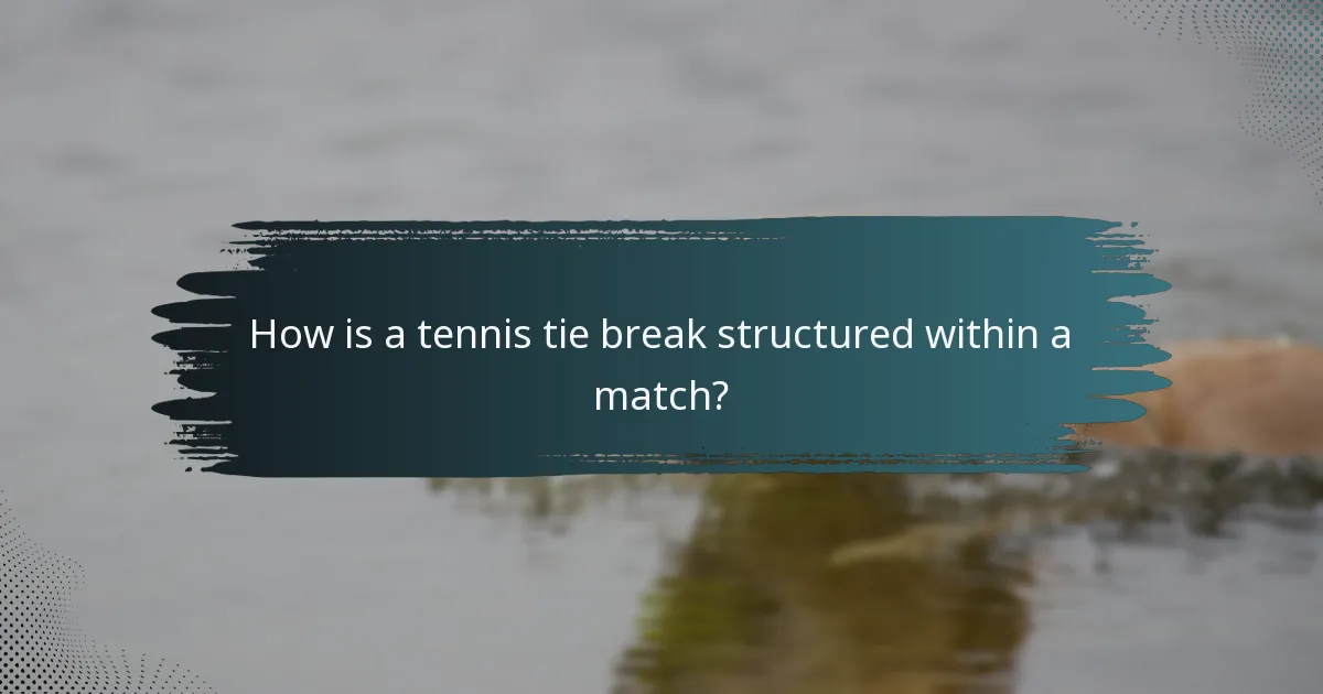 How is a tennis tie break structured within a match?