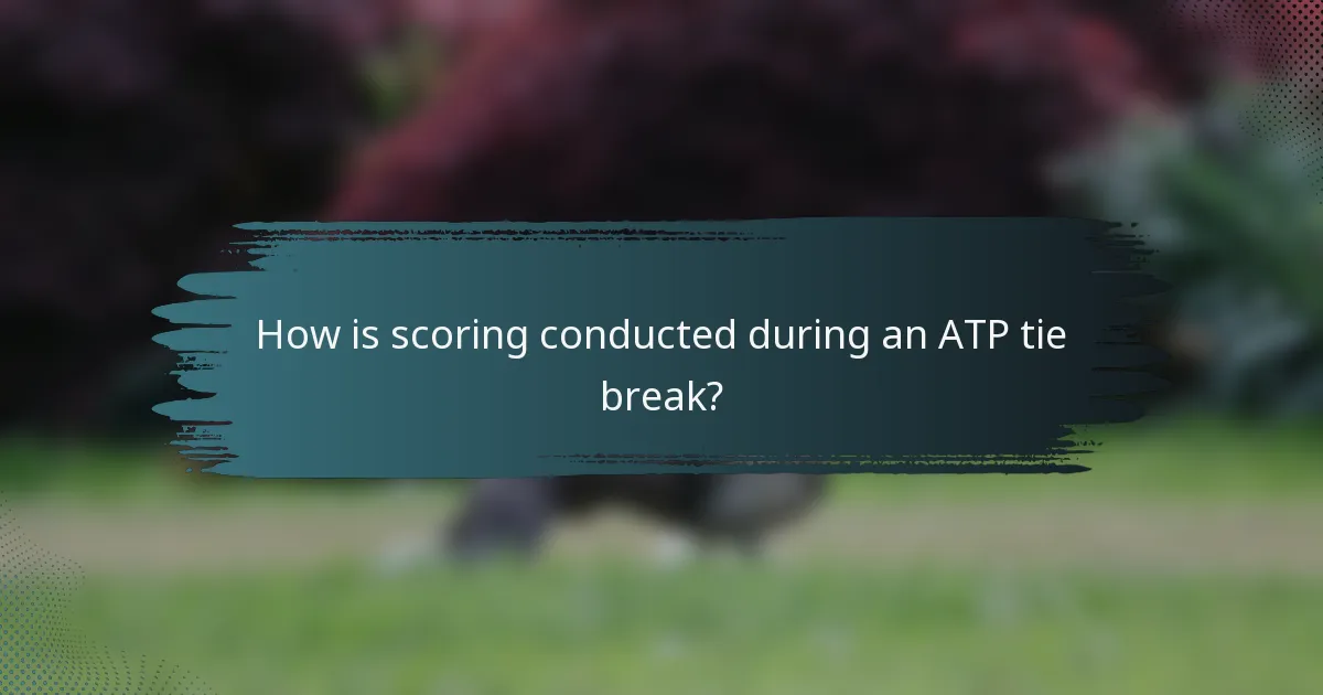 How is scoring conducted during an ATP tie break?