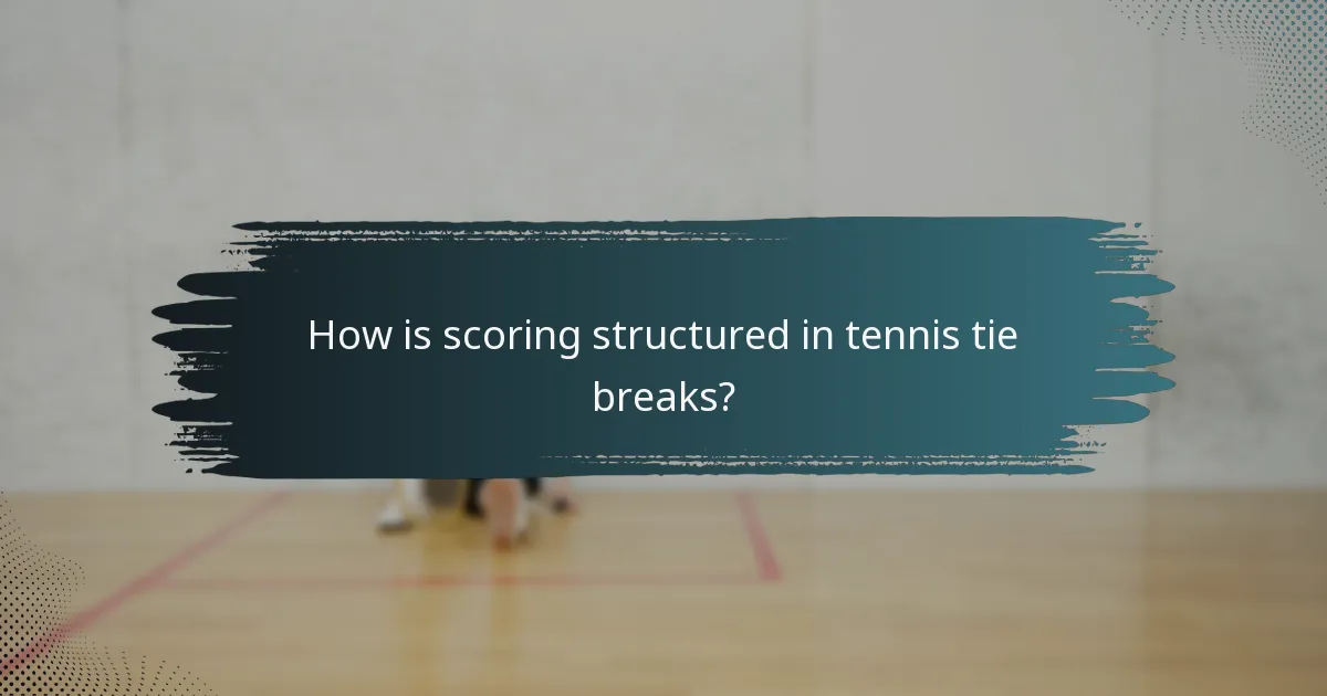 How is scoring structured in tennis tie breaks?