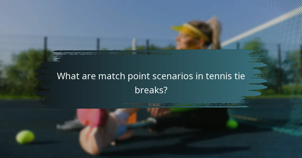 What are match point scenarios in tennis tie breaks?