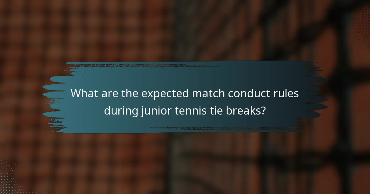 What are the expected match conduct rules during junior tennis tie breaks?