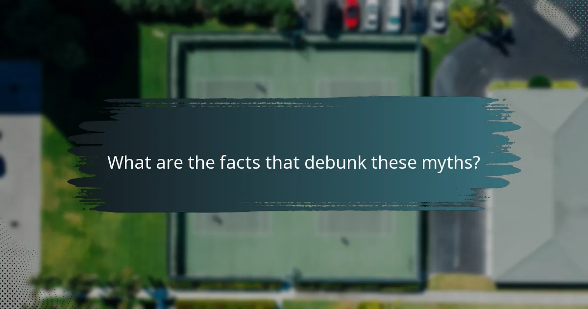 What are the facts that debunk these myths?