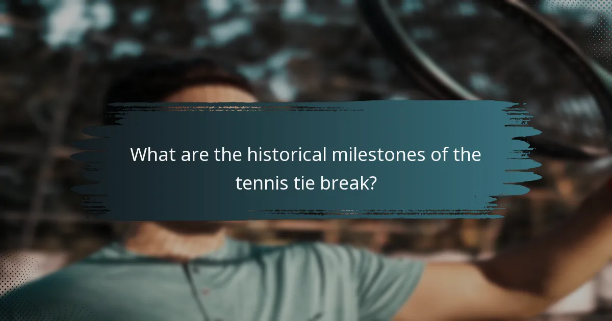 What are the historical milestones of the tennis tie break?