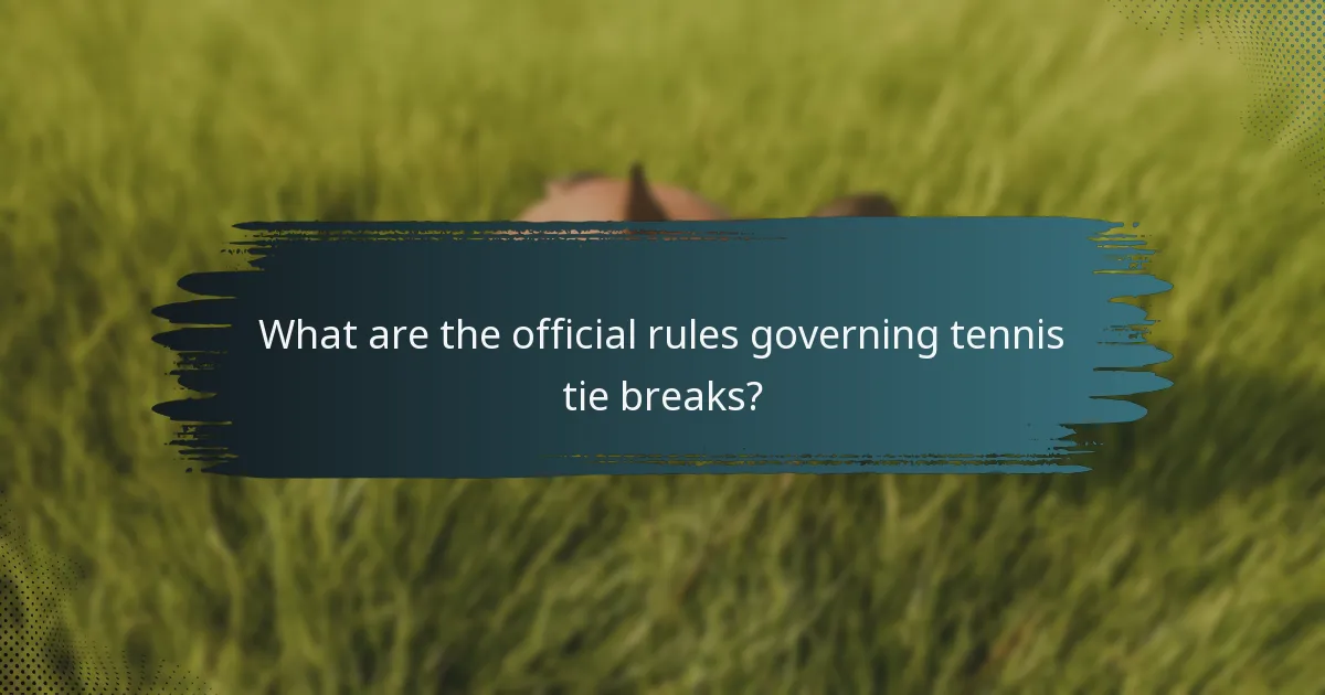 What are the official rules governing tennis tie breaks?