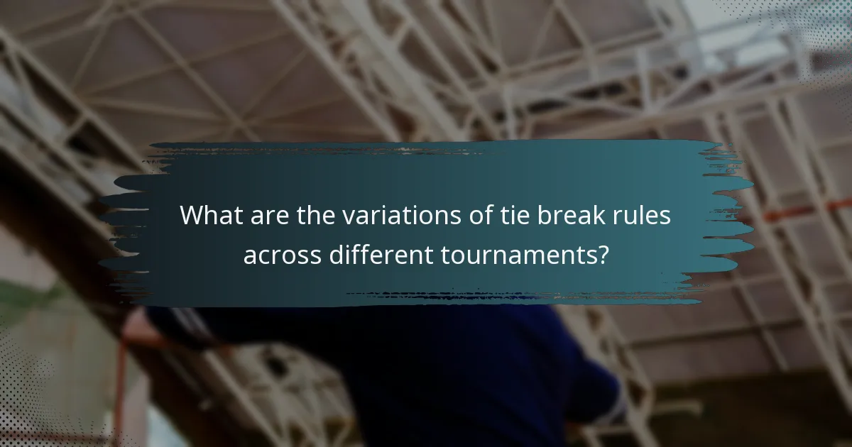 What are the variations of tie break rules across different tournaments?