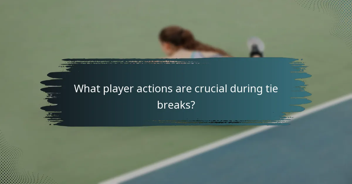 What player actions are crucial during tie breaks?
