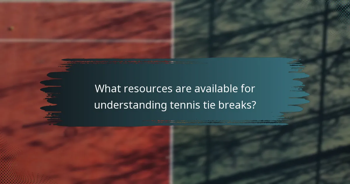What resources are available for understanding tennis tie breaks?