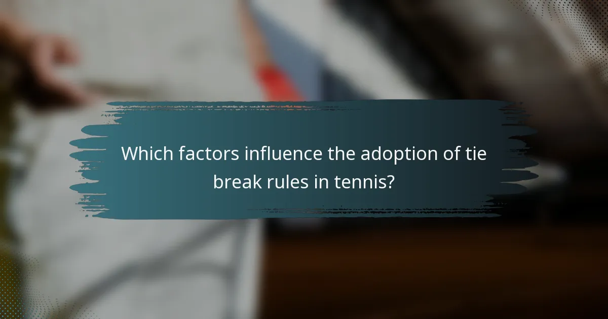 Which factors influence the adoption of tie break rules in tennis?