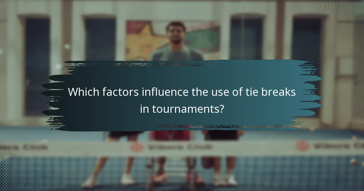Which factors influence the use of tie breaks in tournaments?