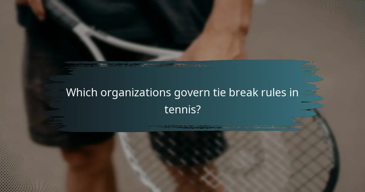 Which organizations govern tie break rules in tennis?