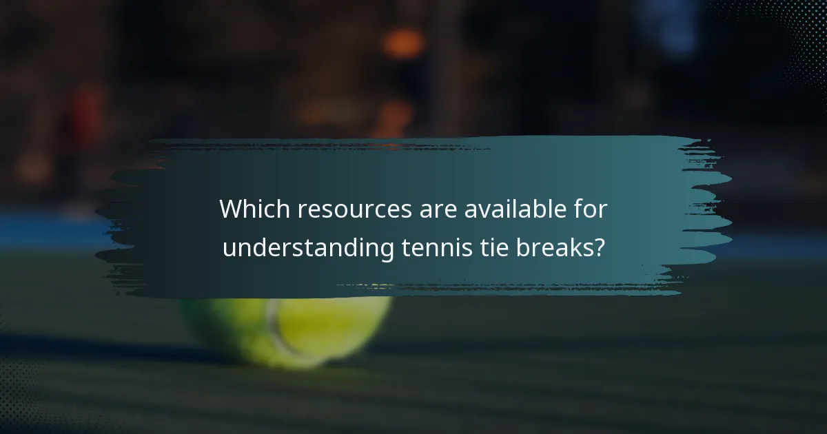 Which resources are available for understanding tennis tie breaks?
