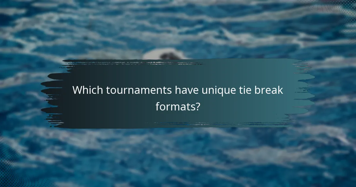 Which tournaments have unique tie break formats?