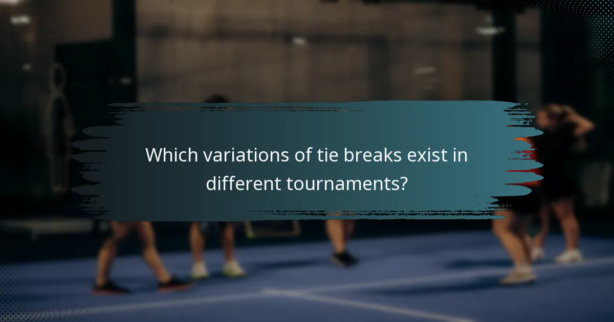 Which variations of tie breaks exist in different tournaments?
